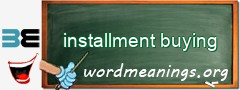 WordMeaning blackboard for installment buying